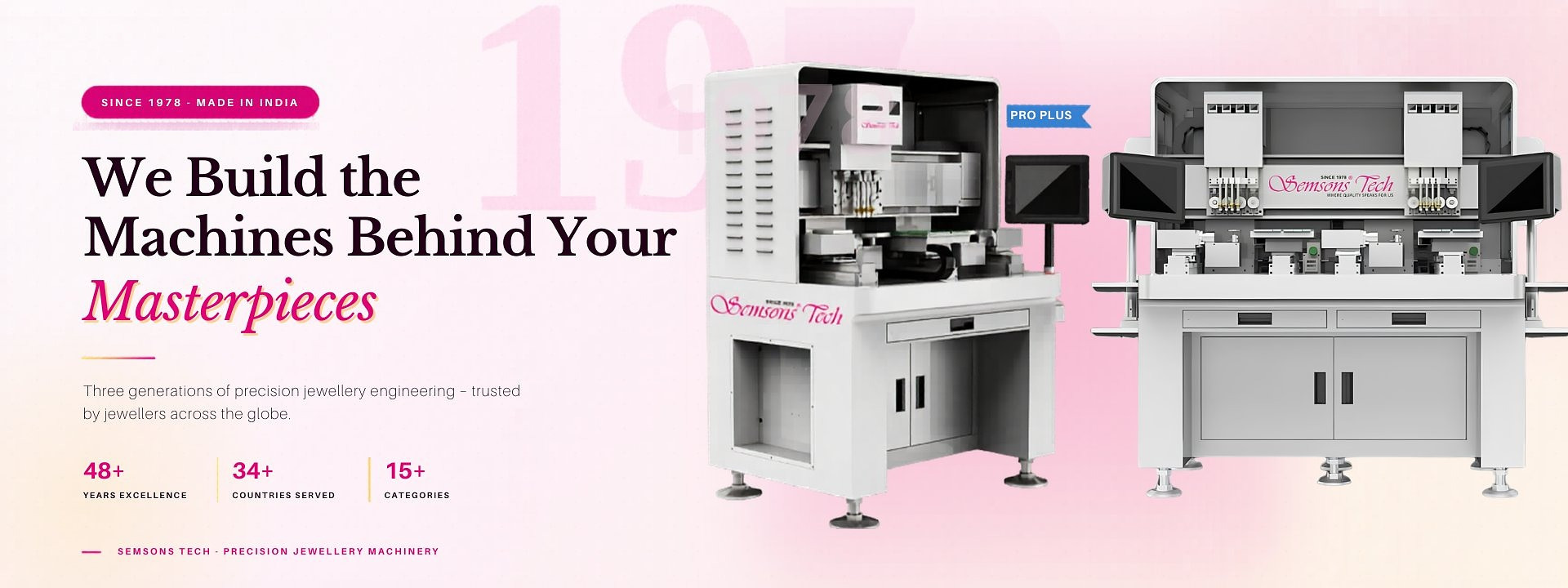 Semsons Tech Pro Plus double-station and Pro Mini single-station automatic wax setting machines — We build the machines behind your masterpieces, since 1978, made in India